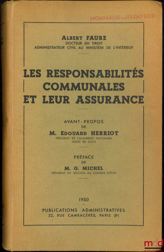 FAURE (Albert) – MUNICIPAL RESPONSIBILITIES AND THEIR INSURANCE, Foreword by Édouard Herriot, Preface by MG Michel