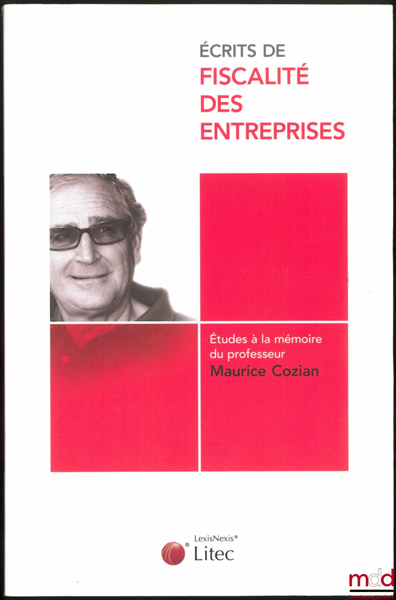 [Mélanges Cozian] – ÉCRITS DE FISCALITÉ DES ENTREPRISES, Études à la mémoire du professeur Maurice Cozian