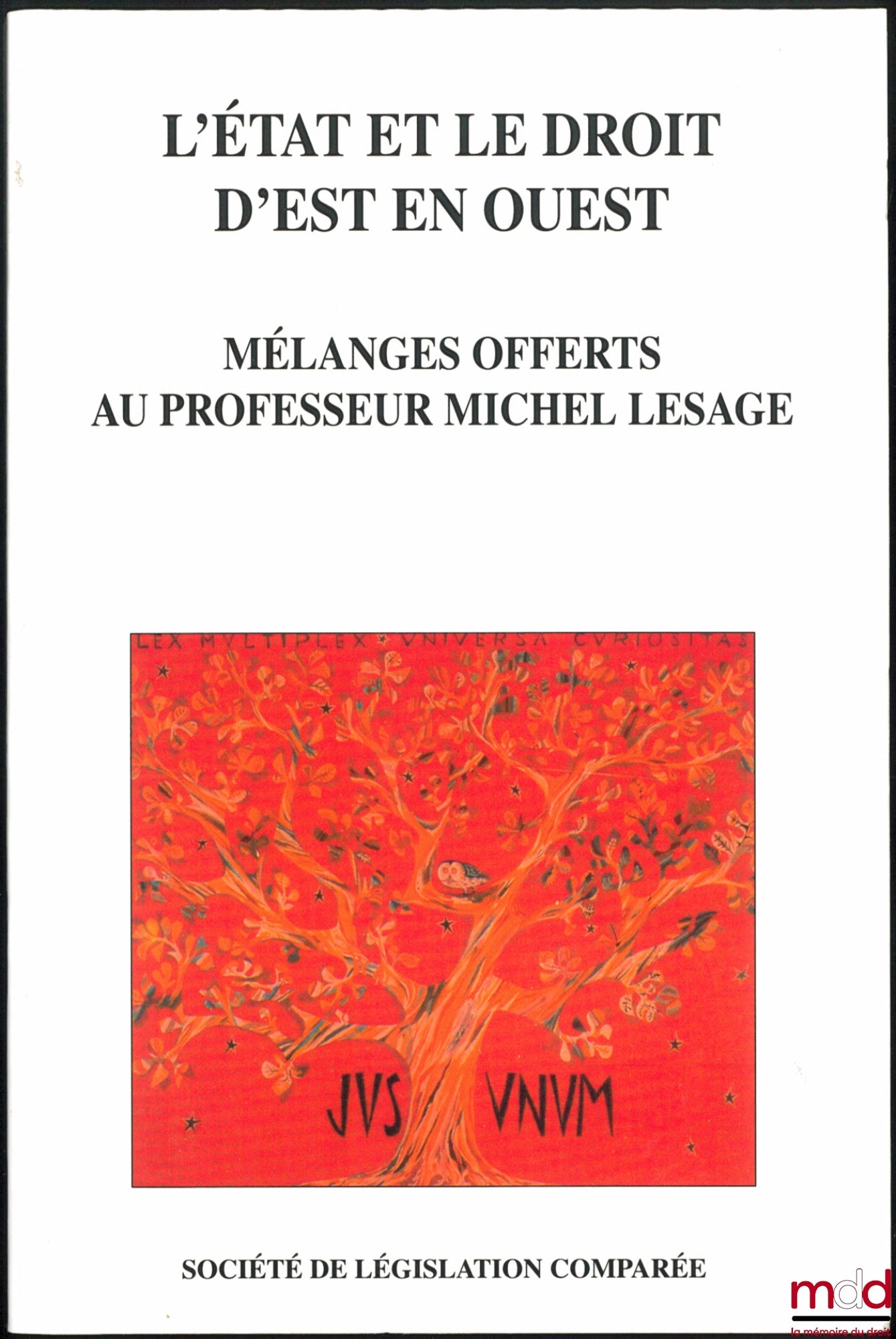 [Mélanges Lesage] – L’ÉTAT ET LE DROIT D’EST EN OUEST, Mélanges offerts au professeur Michel LESAGE