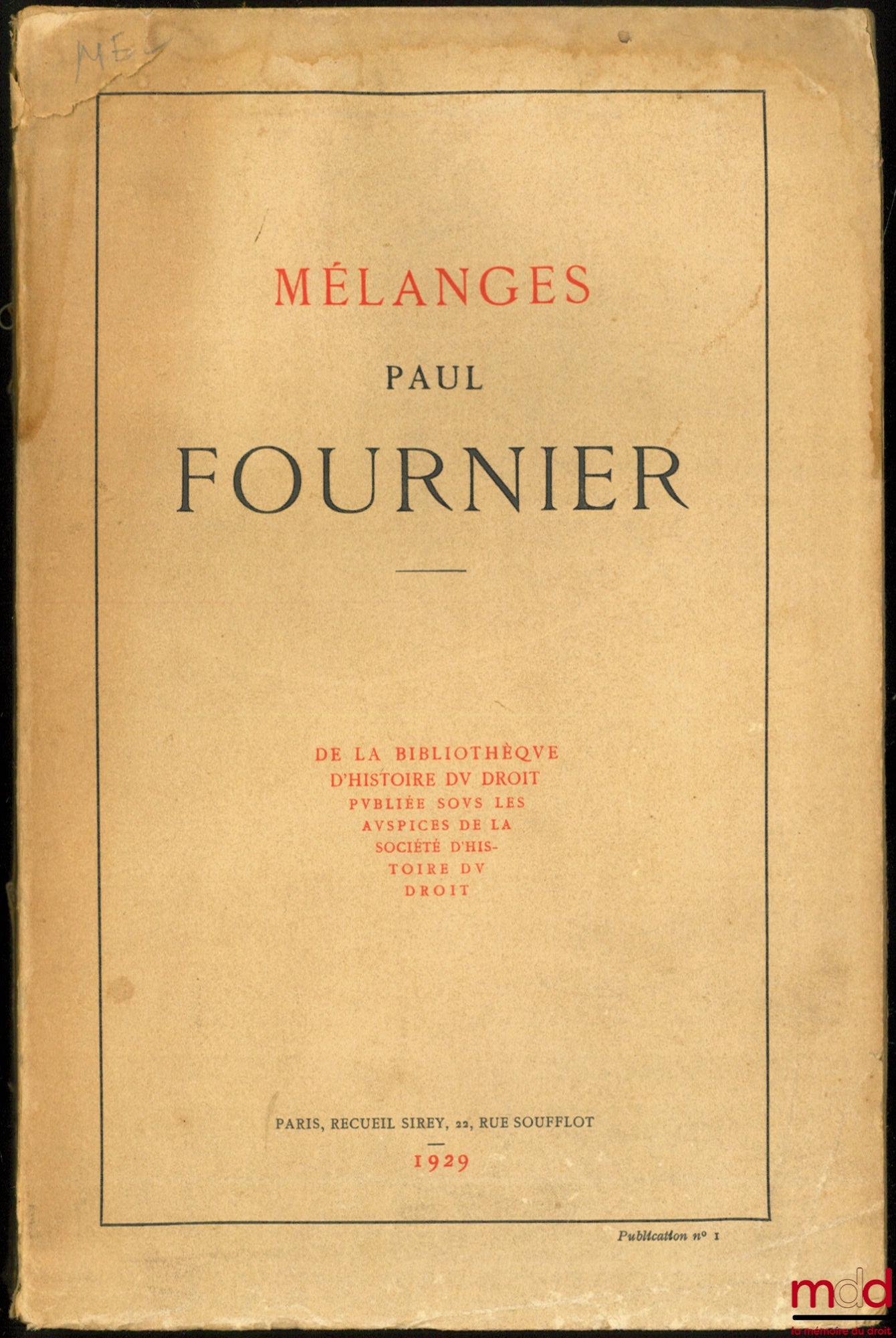 [Mélanges Fournier] – MÉLANGES PAUL FOURNIER, de la Bibliothèque d’Histoire du Droit, publiée sous les auspices de la Société d’Histoire du droit
