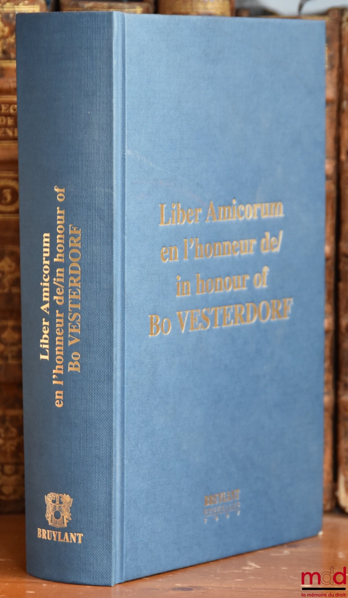 [Mélanges Vesterdorf] – LIBER AMICORUM EN L’HONNEUR DE BO VESTERDORF, Préface de José Luis Da Cruz Vilaça, Études coordonnées par Carl Baudenbacher, Claus Gulmann, Koen Lenaerts, Emmanuel Coulon et Éric Barbier de La Serre