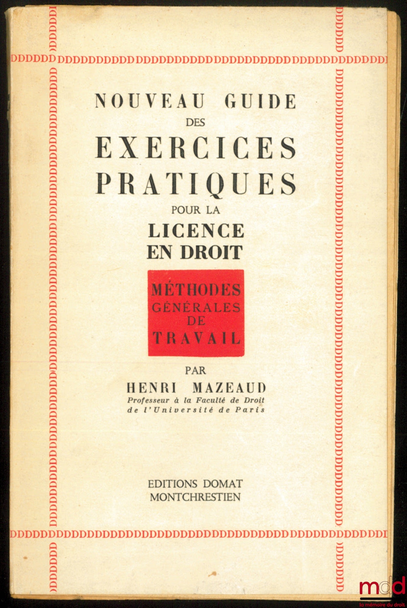 MAZEAUD (Henri) – NEW GUIDE TO PRACTICAL EXERCISES FOR LAW AND ECONOMICS DEGREES, 1975 edition; introduction to the study of law and civil law, vol. I: Rights - Evidence - Persons - Family - Incapacity