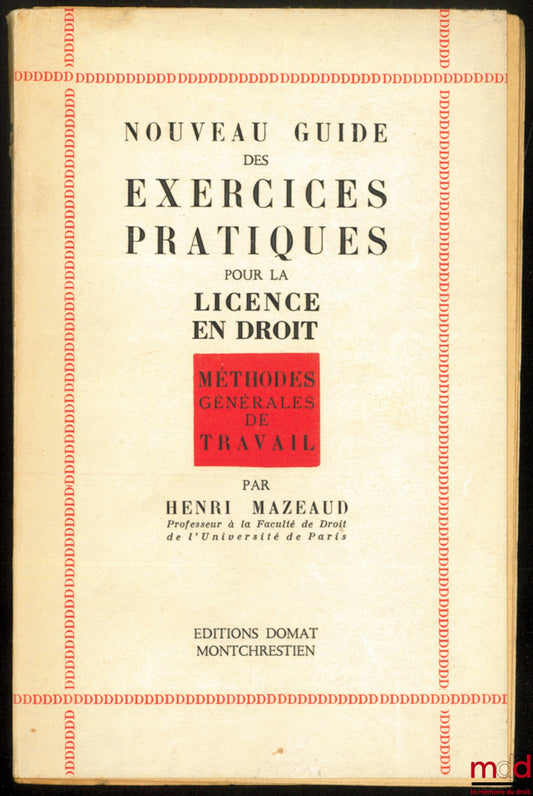 MAZEAUD (Henri) – NEW GUIDE TO PRACTICAL EXERCISES FOR LAW AND ECONOMICS DEGREES, 1975 edition; introduction to the study of law and civil law, vol. I: Rights - Evidence - Persons - Family - Incapacity