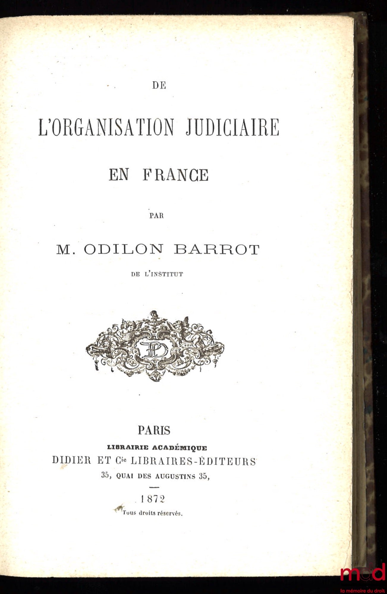 BARROT (Odilon) – DE L’ORGANISATION JUDICIAIRE EN FRANCE