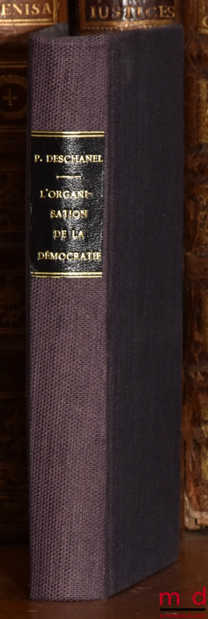 DESCHANEL (Paul) – L’ORGANISATION DE LA DÉMOCRATIE, deuxième mille
