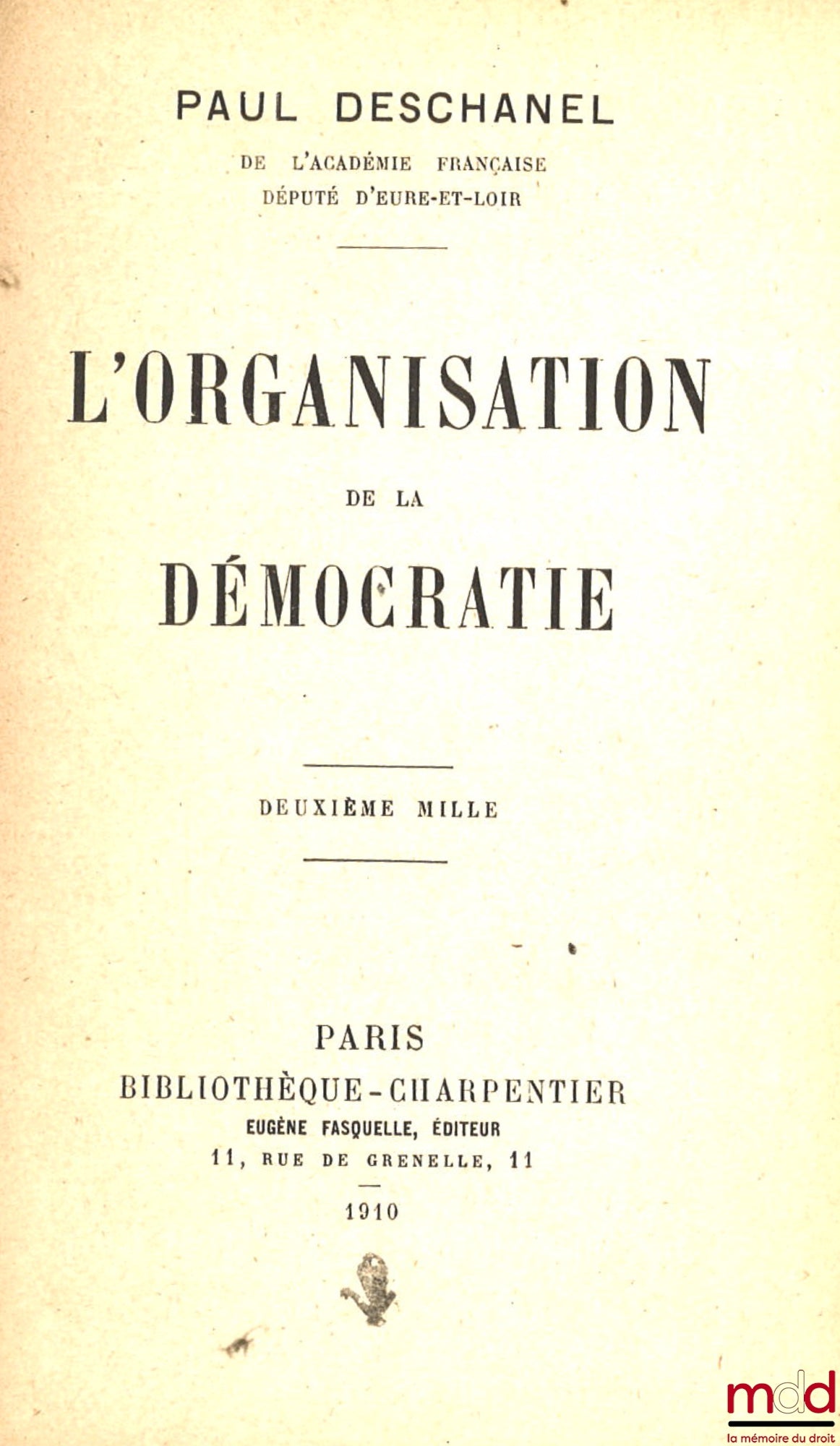 DESCHANEL (Paul) – L’ORGANISATION DE LA DÉMOCRATIE, deuxième mille