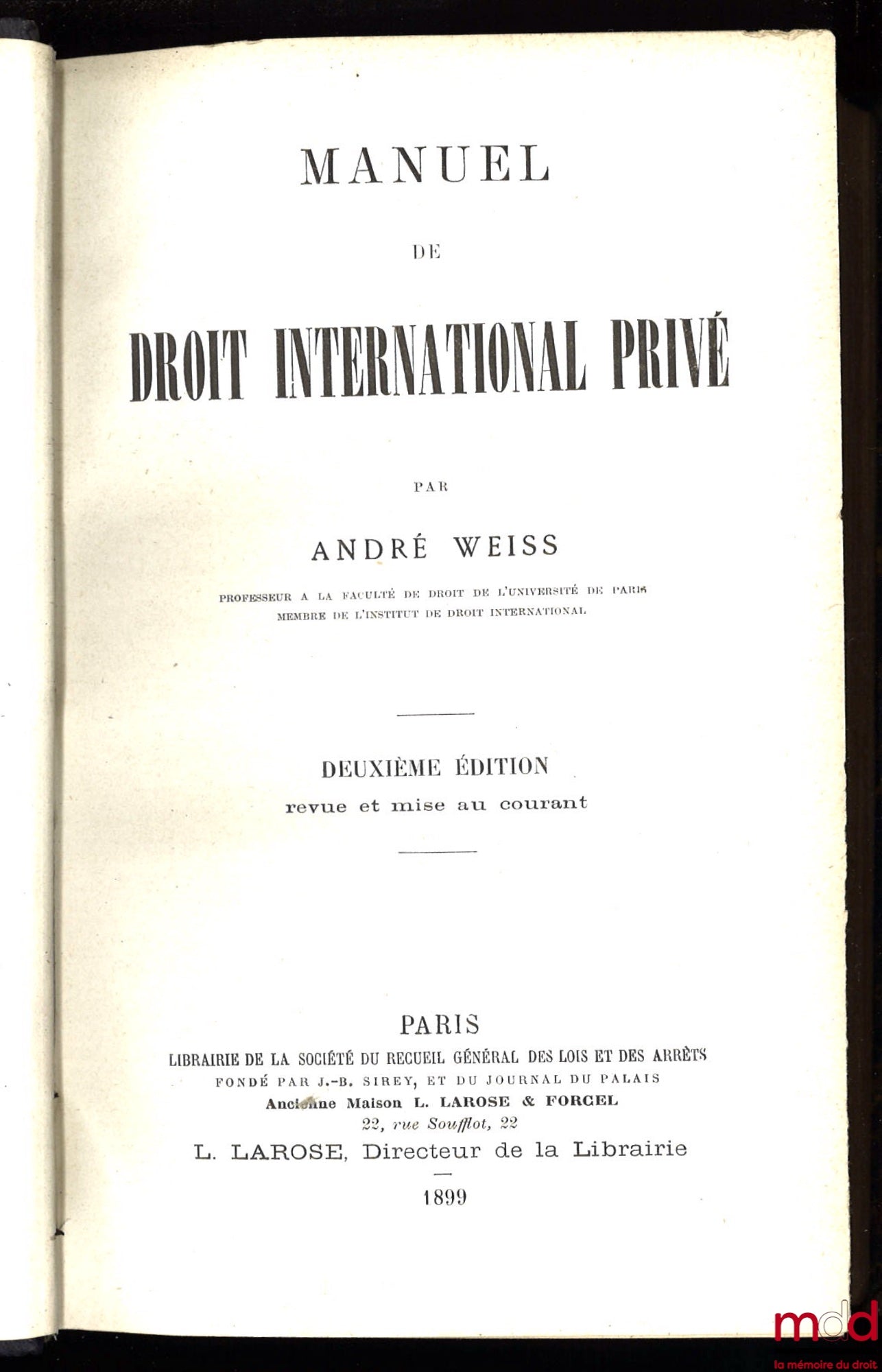 WEISS (André) – MANUEL DE DROIT INTERNATIONAL PRIVÉ, 2e éd. revue et mise au courant
