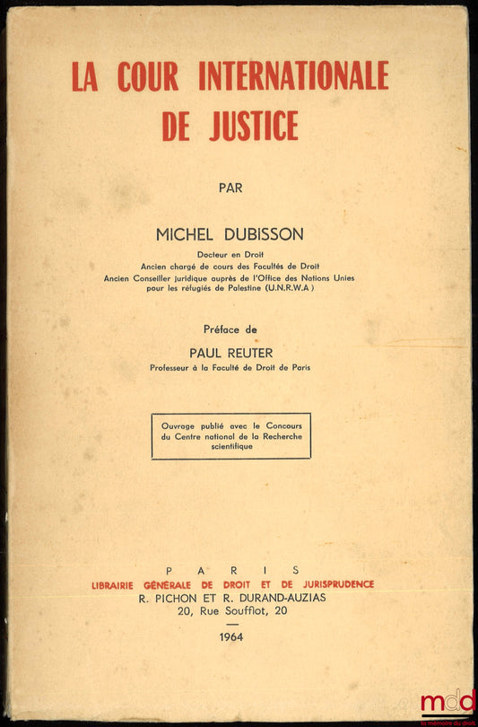 DUBISSON (Michel) – LA COUR INTERNATIONALE DE JUSTICE