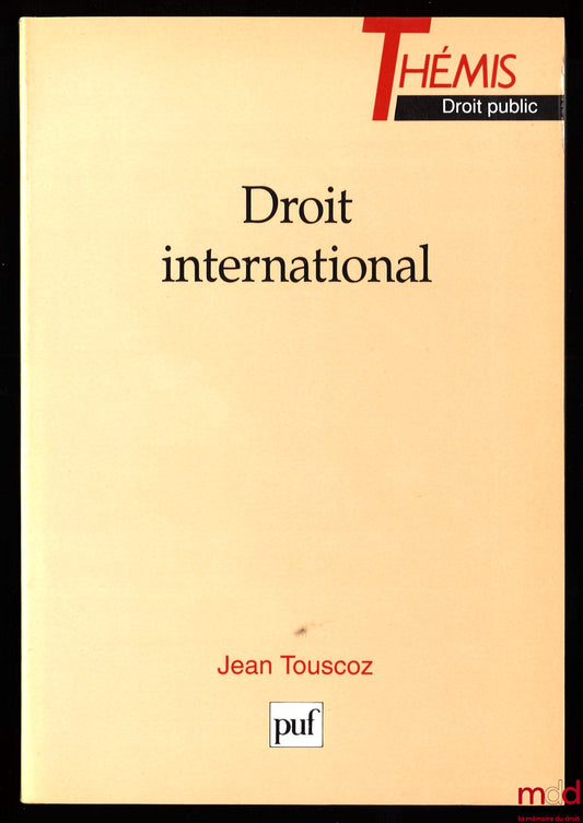 TOUSCOZ (Jean) – INTERNATIONAL LAW, Thémis Collection / Public Law