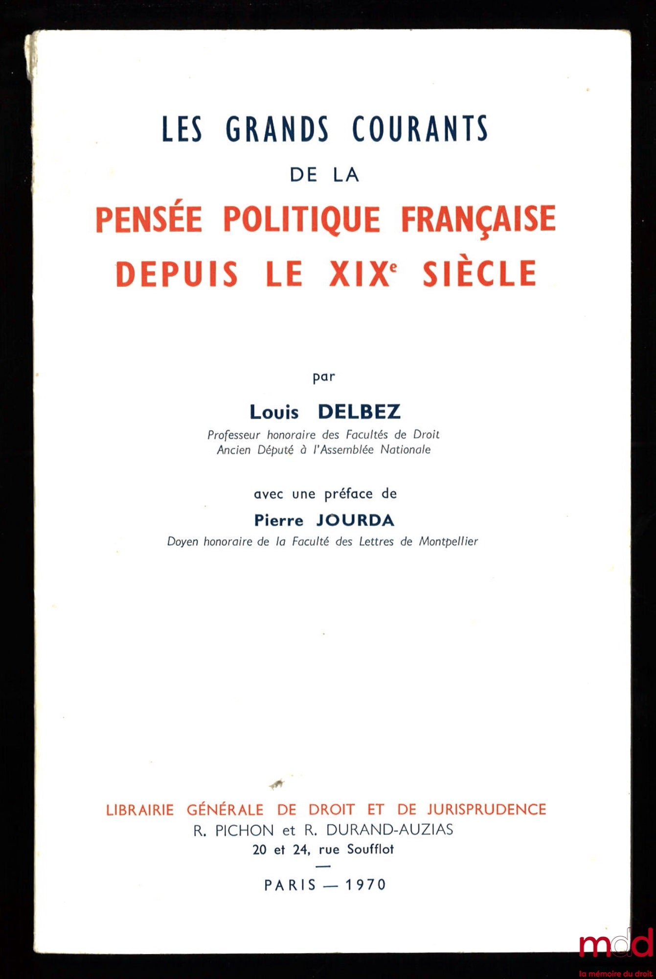 DELBEZ (Louis) – THE MAJOR CURRENTS OF FRENCH POLITICAL THOUGHT SINCE THE 19TH CENTURY, Preface by Pierre Jourda