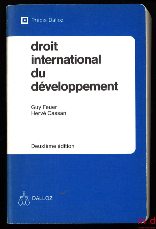 FEUER (Guy) et CASSAN (Hervé) – DROIT INTERNATIONAL DU DÉVELOPPEMENT, 2e éd., Précis Dalloz