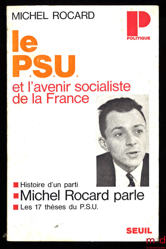 ROCARD (Michel) – THE PSU AND THE SOCIALIST FUTURE OF FRANCE, coll. Politics
