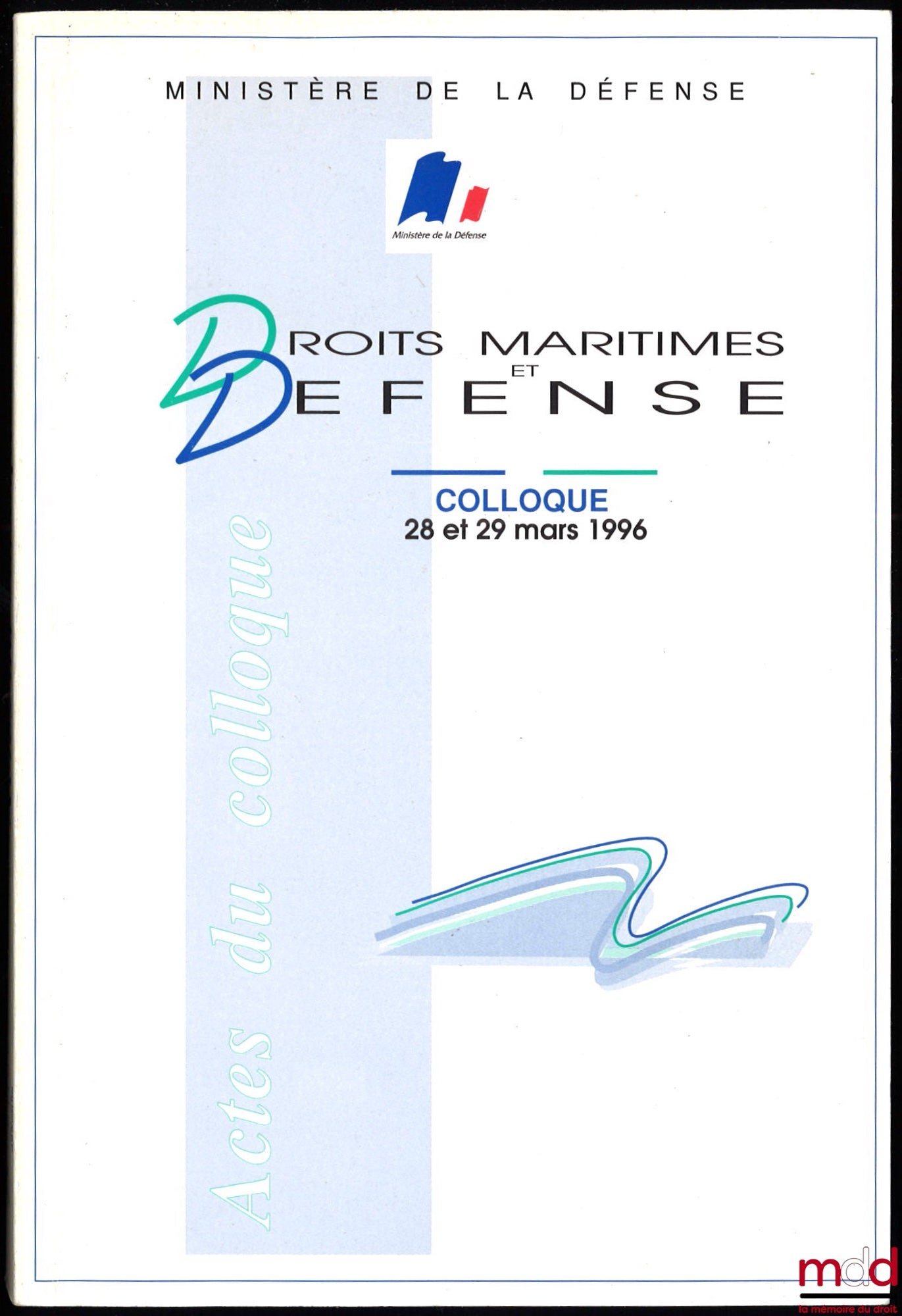 [Colloque] – DROITS MARITIMES ET DÉFENSE, Actes du colloque des 28 et 29 mars 1966