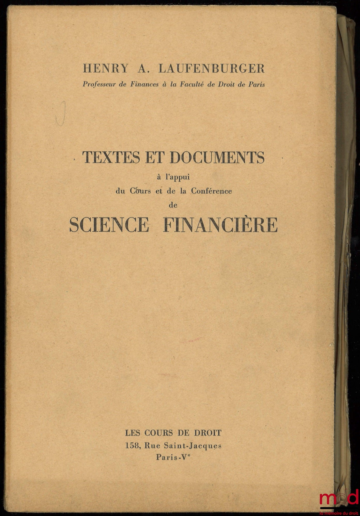 LAUFENBURGER (Henry A.) – TEXTES ET DOCUMENTS À L’APPUI DU COURS ET DE LA CONFÉRENCE DE SCIENCE FINANCIÈRE ; Supplément : Mise à jour au 1er Janvier 1956
