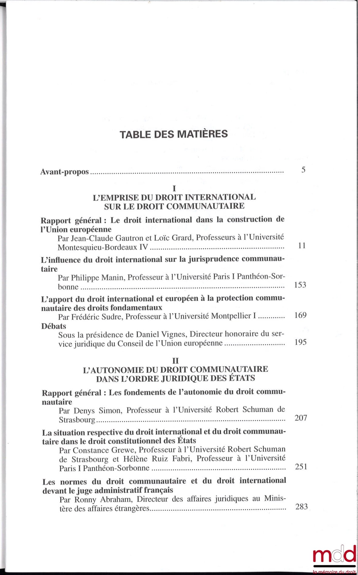 [Colloque - SFDI] – DROIT INTERNATIONAL ET DROIT COMMUNAUTAIRE, PERSPECTIVES ACTUELLES, Colloque de Bordeaux (30 septembre au 2 octobre 1999), coll. de la Société Française pour le Droit International