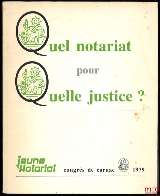 [Colloque] – QUEL NOTARIAT POUR QUELLE JUSTICE ? Congrès de Carnac