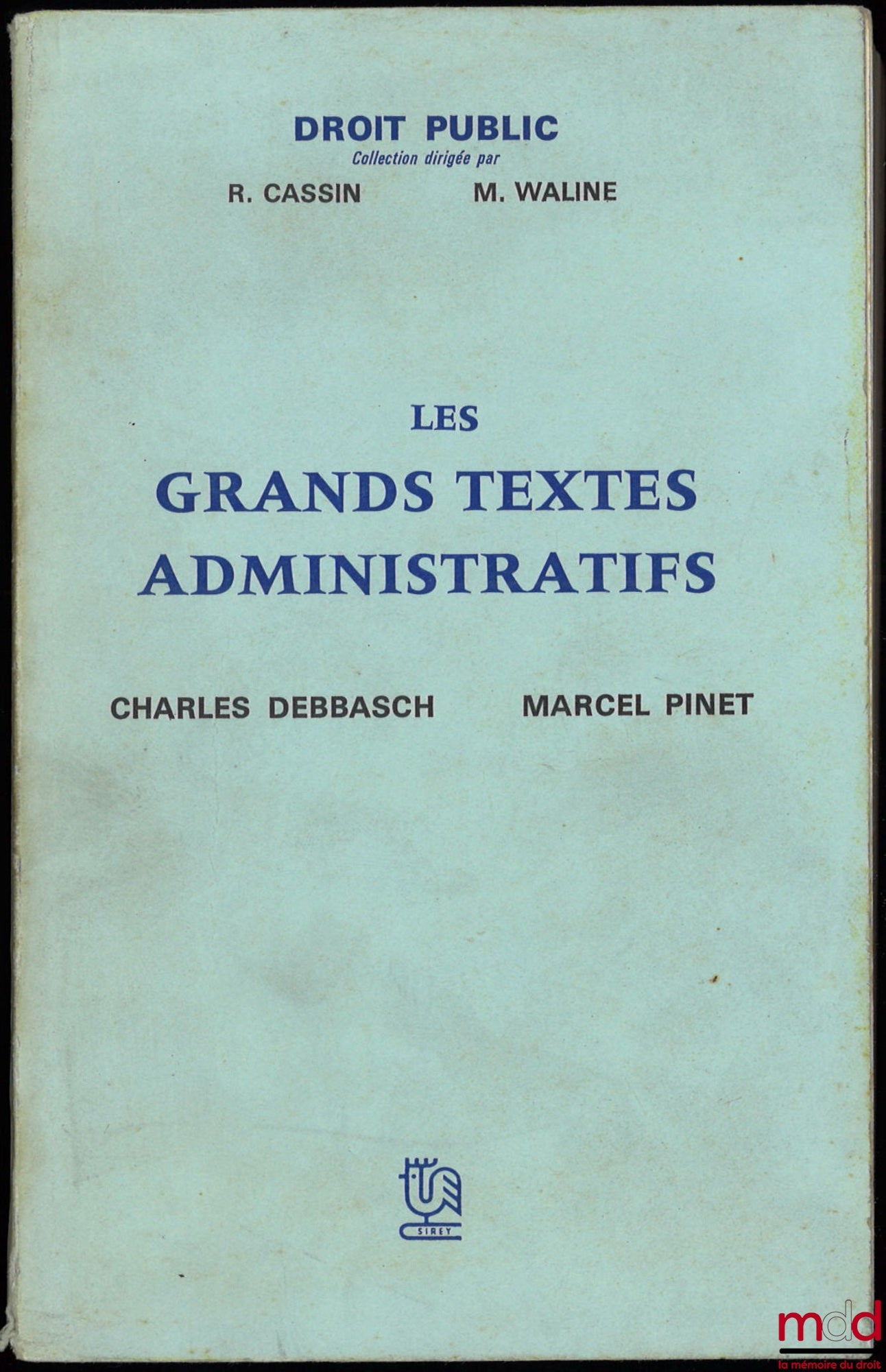 DEBBASCH (Charles) et PINET (Marcel) – LES GRANDS TEXTES ADMINISTRATIFS, coll. Droit public