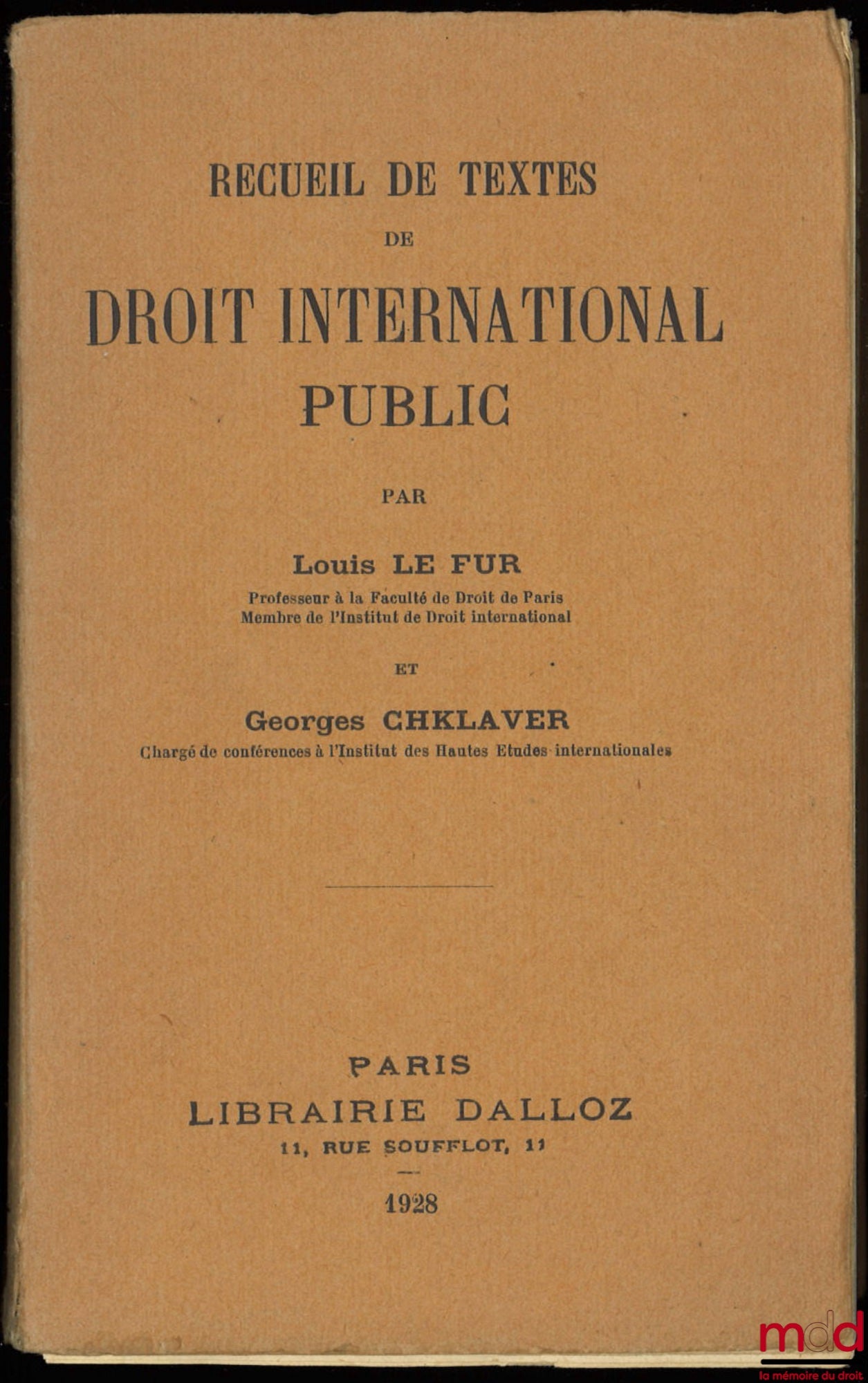 LE FUR (Louis) et CHKLAVER (Georges) – RECUEIL DE TEXTES DE DROIT INTERNATIONAL PUBLIC