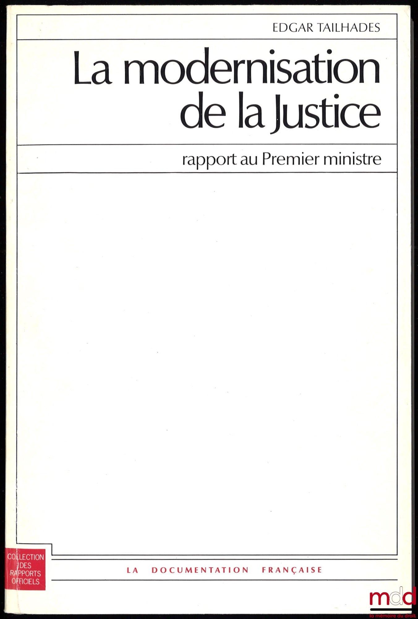 TAILHADES (Edgar) – LA MODERNISATION DE LA JUSTICE, Rapport au Premier ministre, Coll. des rapports officiels