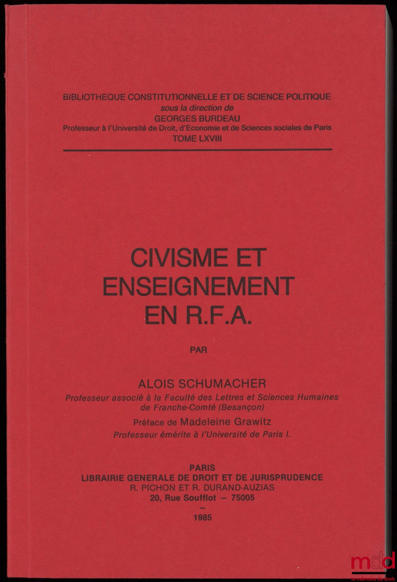 SCHUMACHER (Alois) – CIVISME ET ENSEIGNEMENT EN R.F.A, Préface de Madeleine Grawitz, Bibl. Constitutionnelle et de Science Politique, Tome LXVIII