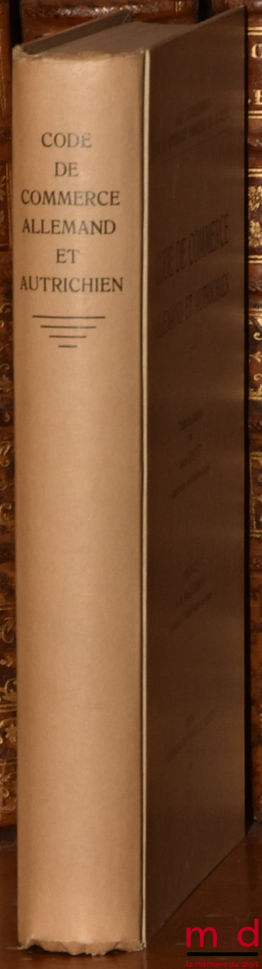 DOUCET (Michel) – CODE DE COMMERCE ALLEMAND ET AUTRICHIEN, Préface de M. Michel Garapin, coll. Haut Commissariat de la République française en Autriche