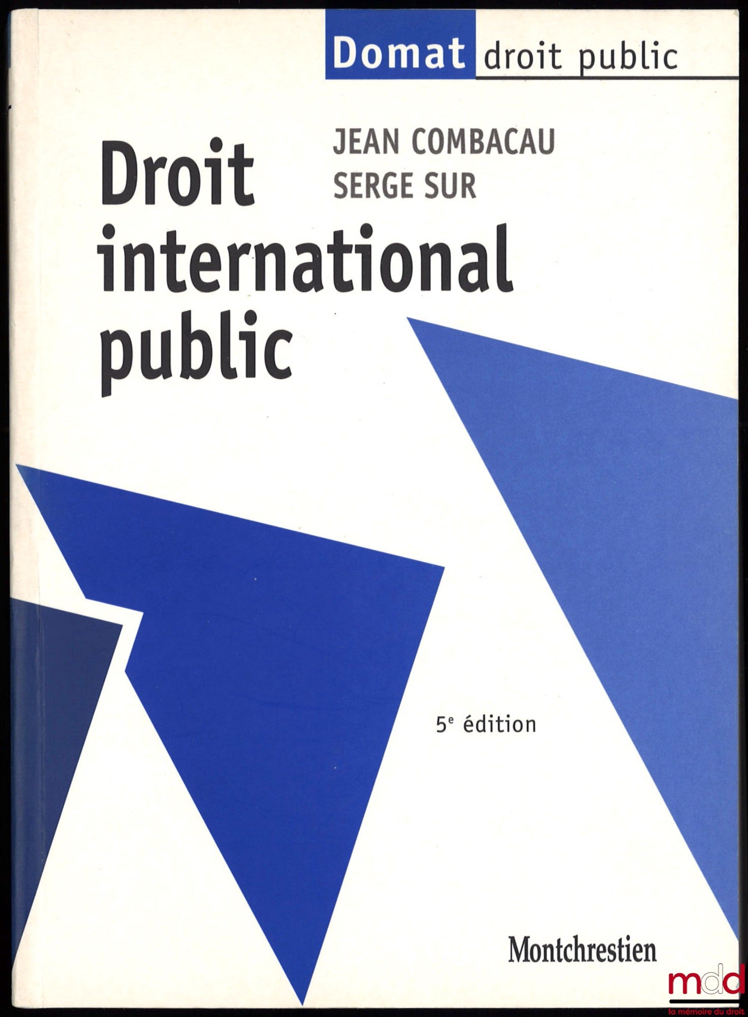 COMBACAU (Jean) et SUR (Serge) – DROIT INTERNATIONAL PUBLIC, coll. Domat Droit Public, 5ème éd.