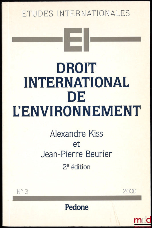 KISS (Alexandre) and BEURIER (Jean-Pierre) – INTERNATIONAL ENVIRONMENTAL LAW, 2nd ed.
