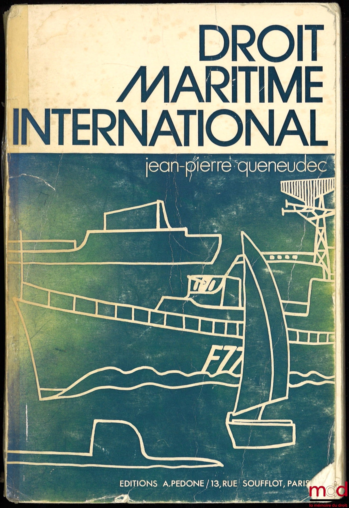 QUENEUDEC (Jean-Pierre) – INTERNATIONAL MARITIME LAW, Collection of Texts