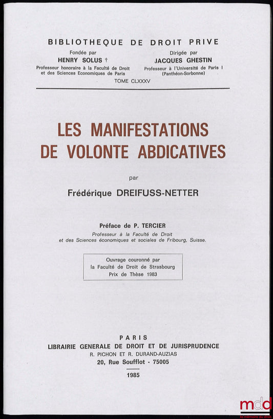 DREIFUSS-NETTER (Frédérique) – LES MANIFESTATIONS DE VOLONTÉ ABDICATIVES, Bibl. de droit privé, t. CLXXXV