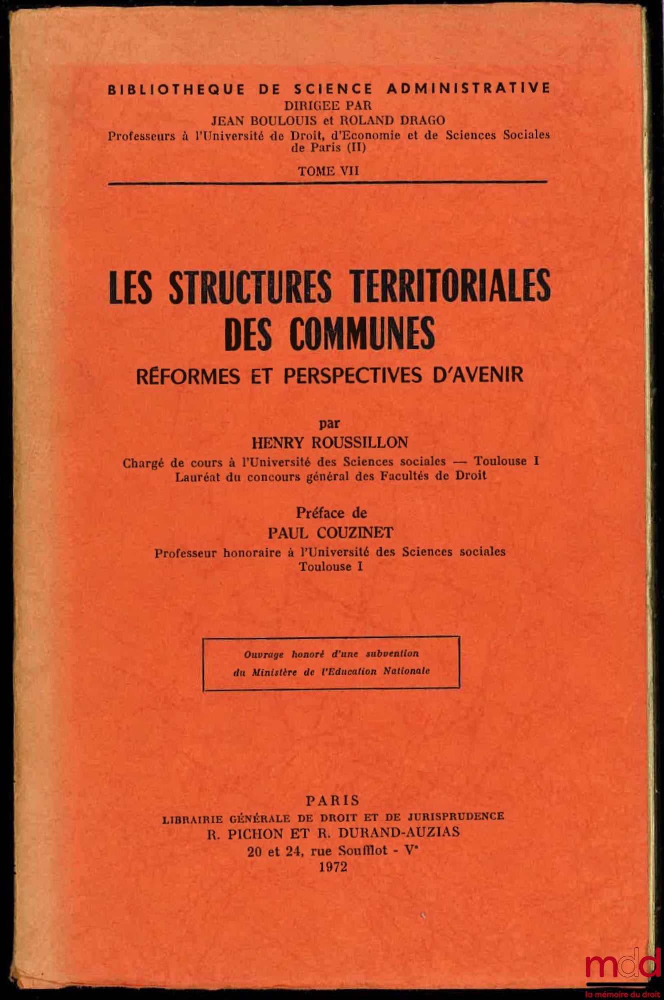 ROUSSILLON (Henry) – LES STRUCTURES TERRITORIALES DES COMMUNES, Réformes et perspectives d’avenir, Préface de Paul Couzinet, Bibl. de science administrative, t. VII