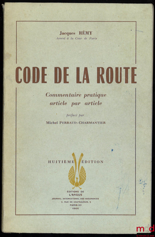 RÉMY (Jacques) – CODE DE LA ROUTE, commentaire pratique article par article, préfacé par Michel Perraud-Charmantier, 8e éd.