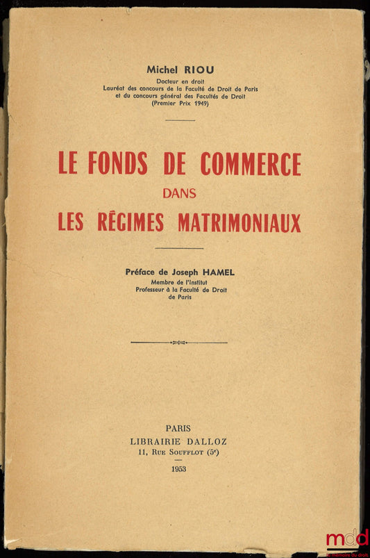 RIOU (Michel) – BUSINESS ASSETS IN MATRIMONIAL PROPERTY REGIMES, Preface by Joseph Hamel