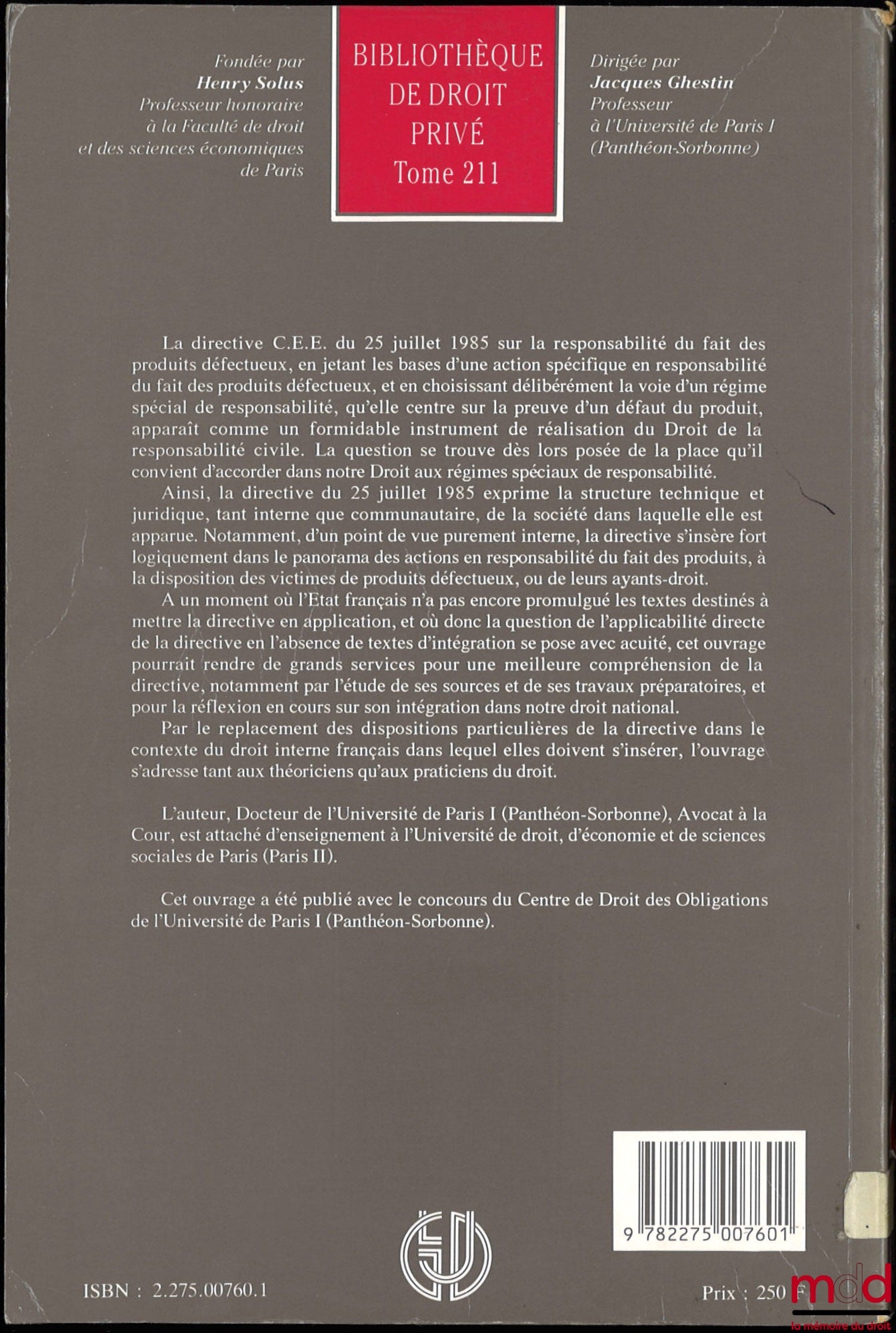 MARKOVITS (Yvan) – EEC DIRECTIVE OF 25 JULY 1985 ON LIABILITY FOR DEFECTIVE PRODUCTS, Preface by Jacques Ghestin, Private Law Library, vol. 211