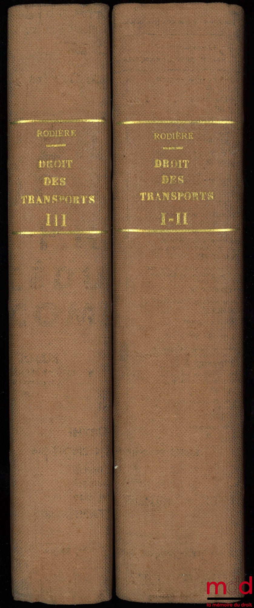 RODIÈRE (René) – TRANSPORT LAW, Rail, road, air and inland waterway transport, vol. I [with update] and II; vol. III comprising the 1st & 2nd fascicles
