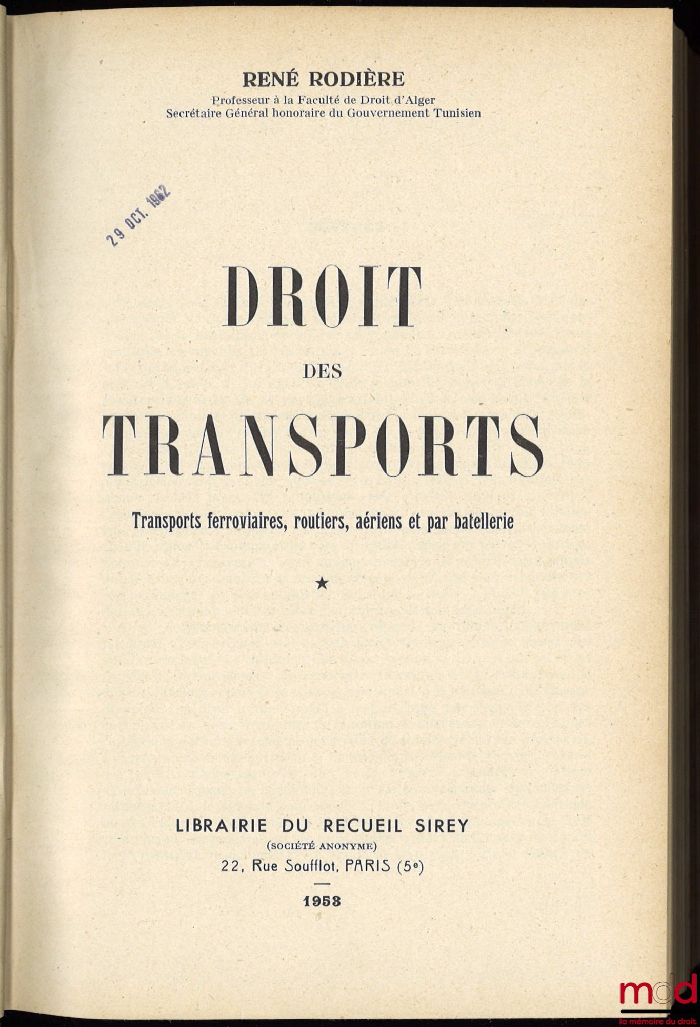 RODIÈRE (René) – TRANSPORT LAW, Rail, road, air and inland waterway transport, vol. I [with update] and II; vol. III comprising the 1st & 2nd fascicles