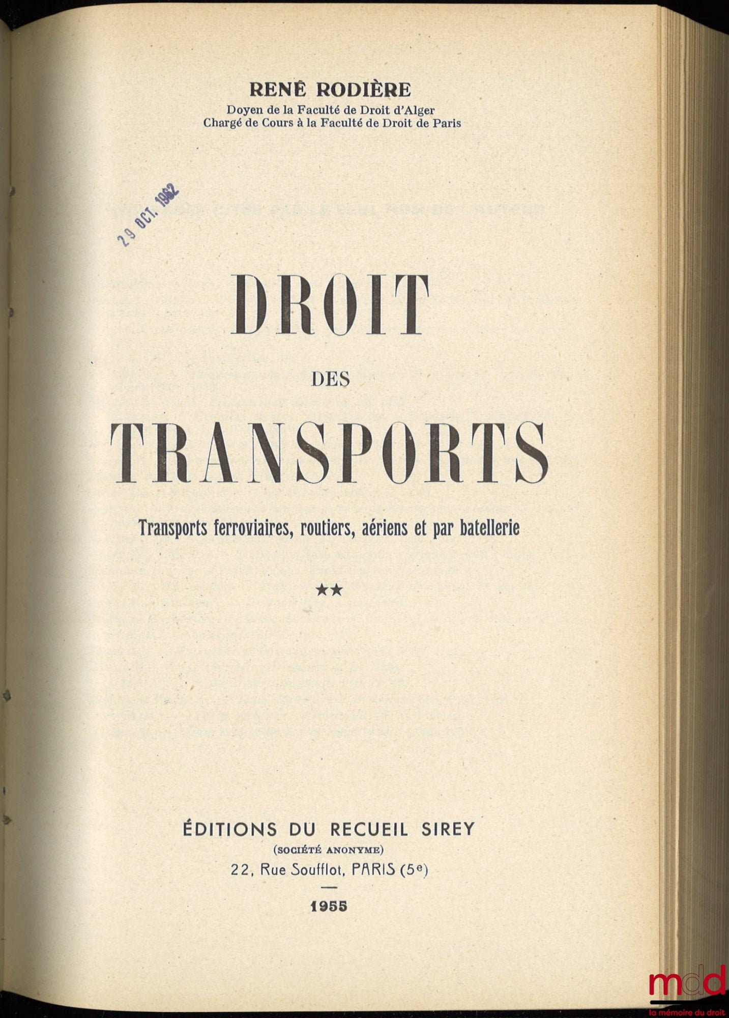 RODIÈRE (René) – TRANSPORT LAW, Rail, road, air and inland waterway transport, vol. I [with update] and II; vol. III comprising the 1st & 2nd fascicles