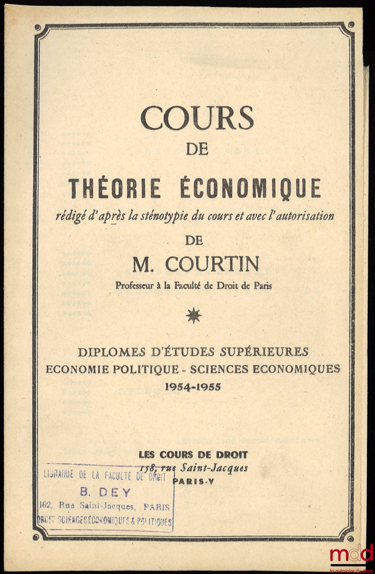 COURTIN (René) – COURS DE THÉORIE ÉCONOMIQUE, D.E.S. d’Économie politique - Sciences économiques, 1954-1955 : Les déséquilibres globaux de l’économie