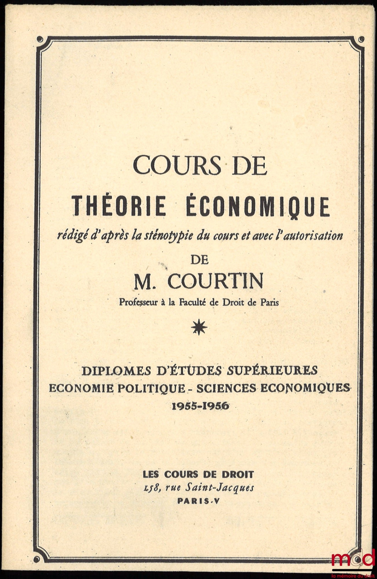 COURTIN (René) – COURS DE THÉORIE ÉCONOMIQUE, D.E.S. d’Économie politique - Sciences économiques, 1955-1956 : La politique de l’équilibre économique global