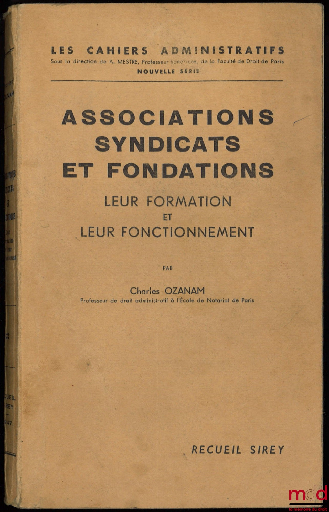 OZANAM (Charles) – ASSOCIATIONS, SYNDICATS, FONDATIONS, leur formation et leur fonctionnement, coll. Manuels Sirey