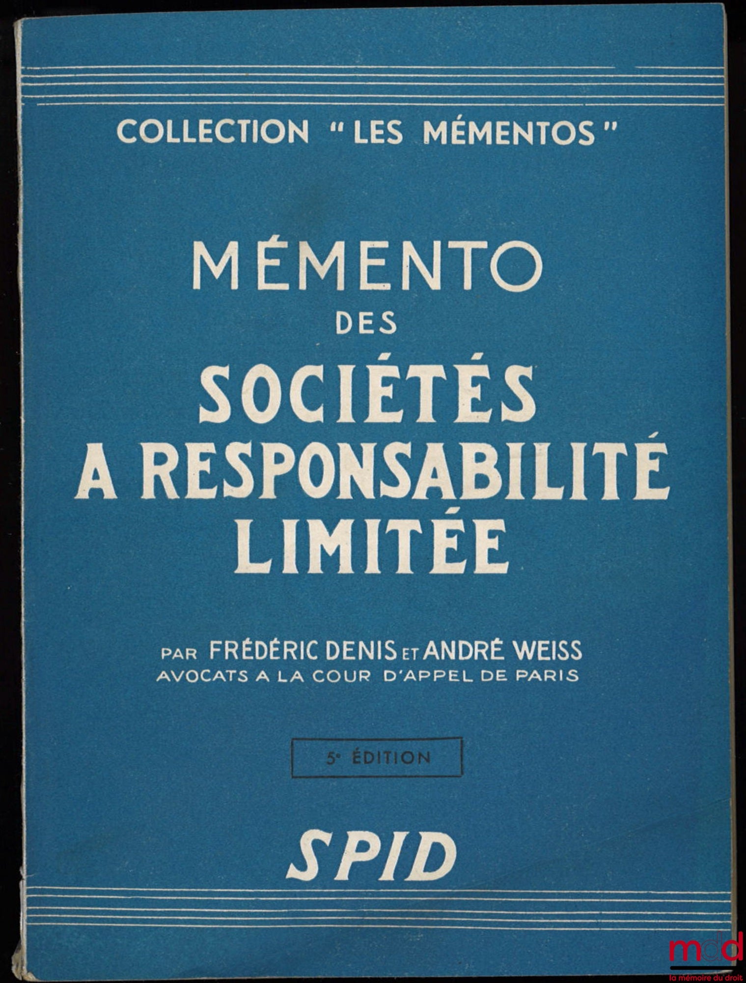 DENIS (Frédéric) et WEISS (André) – MÉMENTO DES SOCIÉTÉS À RESPONSABILITÉ LIMITÉE, 5e éd., coll. “Les Mementos”