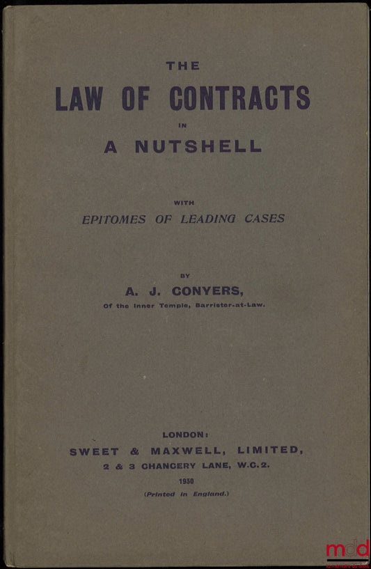 CONYERS (Alfred James) – THE LAW OF CONTRACTS IN A NUTSHELL with epitomes of leading cases