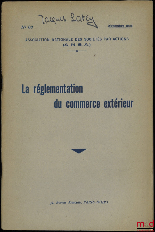 [A.N.S.A. - Collectif] – LA RÉGLEMENTATION DU COMMERCE EXTÉRIEUR, Association Nationale des Sociétés par Actions, n° 63/1945