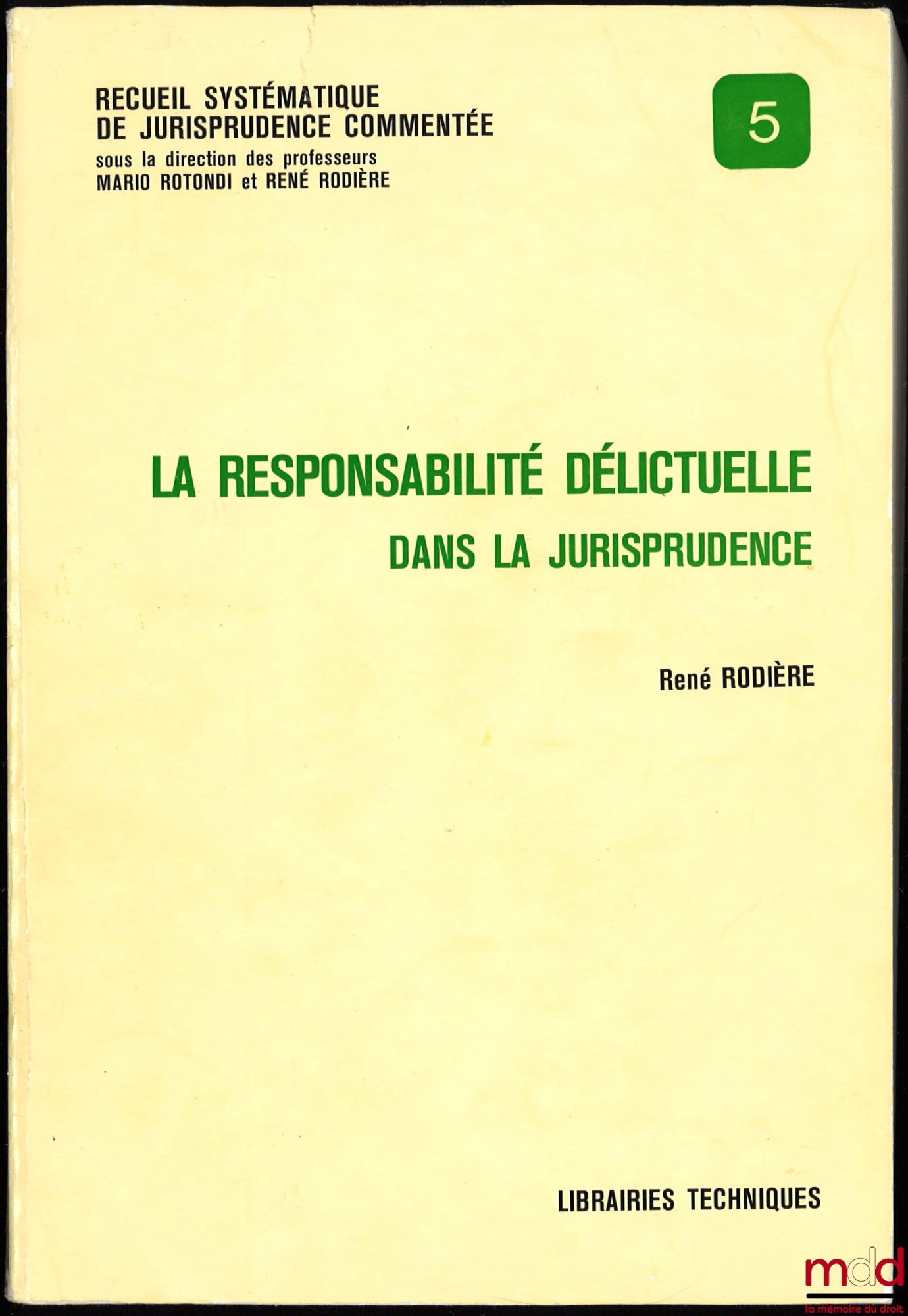 RODIÈRE (René) – LA RESPONSABILITÉ DÉLICTUELLE DANS LA JURISPRUDENCE, coll. Recueil systématique de jurisprudence commentée, n° 5