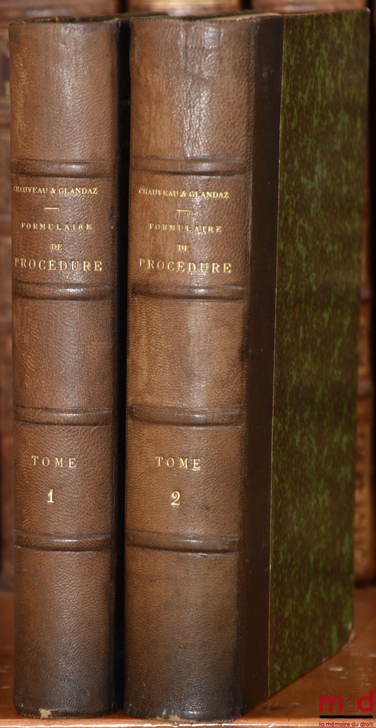 CHAUVEAU (Adolphe) et GLANDAZ (Albert-Sigismond) – FORMULAIRE GÉNÉRAL ET COMPLET DE PROCÉDURE CIVILE COMMERCIALE ET ADMINISTRATIVE, 9e éd. complètement refondue, mise au courant de la législation et de la jurisprudence, et suivi de modèles d’états de frai