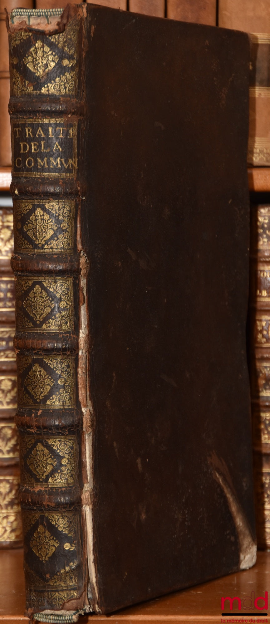 RENUSSON (Philippes de) – TRAITÉ DE LA COMMUNAUTÉ DE BIENS, ENTRE L’HOMME ET LA FEMME CONJOINTS PAR MARIAGE et de la continuation de la communauté après le deceds de l’un des conjoints, lorsque le survivant demeure en viduité, ou qu’il se remarie, où sont