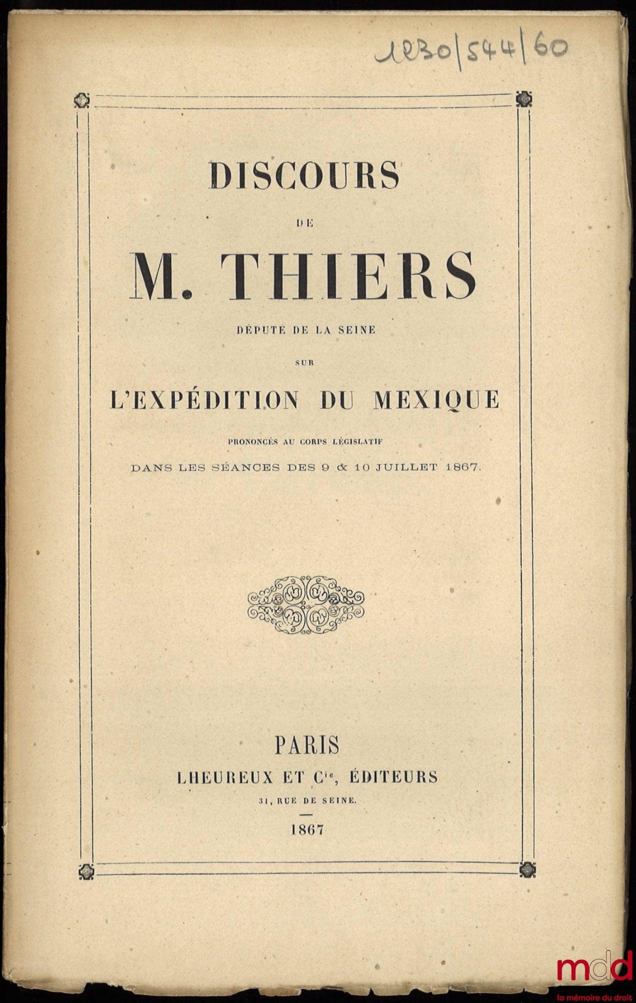 THIERS (Adolphe) – Discours prononcé au Corps législatif par M. Thiers sur L’EXPÉDITION DU MEXIQUE, dans les séances des 9 & 10 juillet 1867