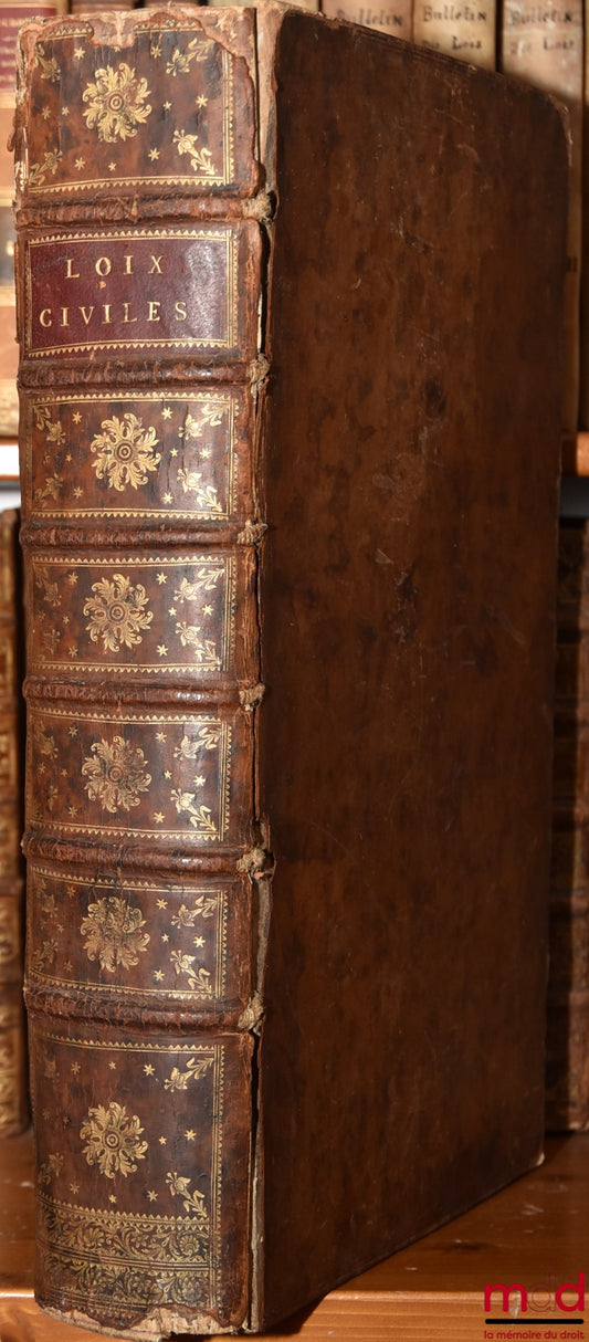 DOMAT (Jean) – LES LOIX CIVILES DANS LEUR ORDRE NATUREL ; LE DROIT PULIC ET LEGUM DELECTUS, Nouvelle édition, Revue, corrigée, & augmentée des Troisième & Quatrième Livres du Droit Public, par M. de Héricourt, Des Notes de feu M. de Bouchevret, sur le Leg