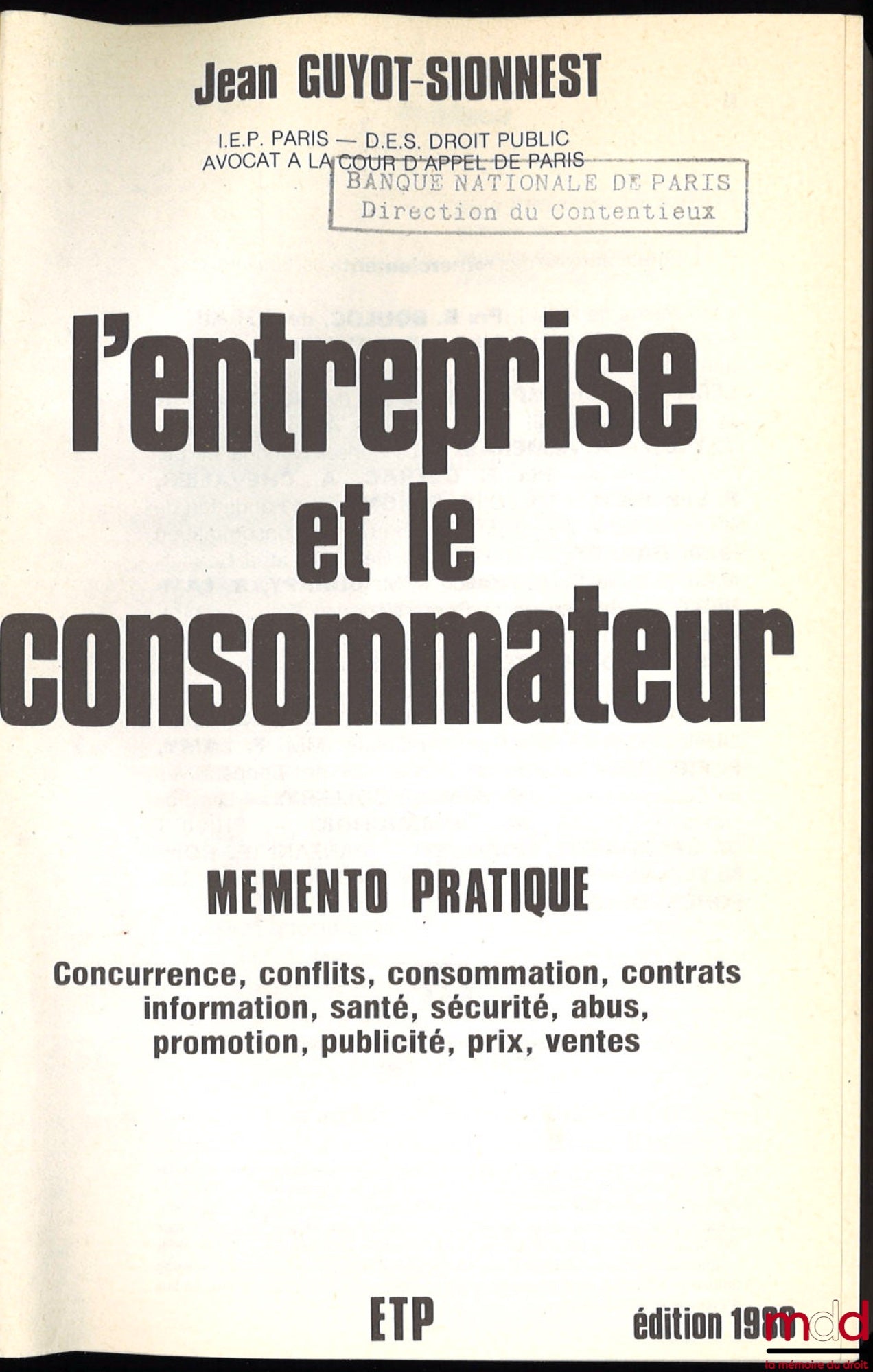 GUYOT-SIONNEST (Jean) – THE COMPANY AND THE CONSUMER, Competition, Conflicts, Consumption, Contracts, Information, Health, Safety, Abuse, Promotion, Advertising, Prices, Sales, Preface by Christian Gavalda, coll. Practical Guide
