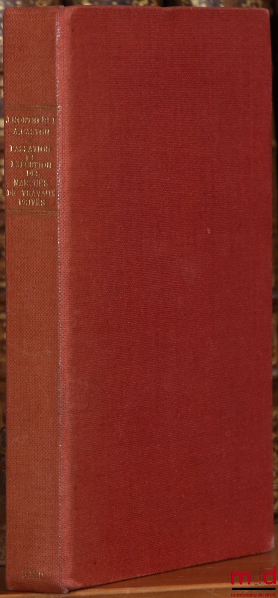 MONTMERLE (Jacques), CASTON (Albert) – PASSATION ET EXÉCUTION DES MARCHÉS DE TRAVAUX PRIVÉS, 3ème éd. mise à jour et augmentée, coll. Moniteur Entreprise