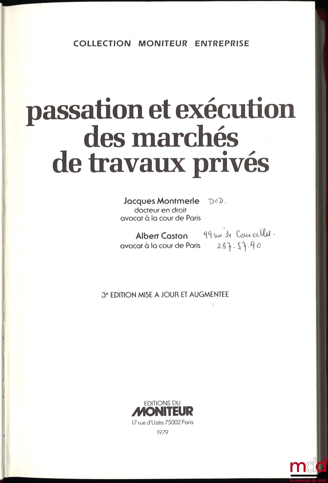MONTMERLE (Jacques), CASTON (Albert) – PASSATION ET EXÉCUTION DES MARCHÉS DE TRAVAUX PRIVÉS, 3ème éd. mise à jour et augmentée, coll. Moniteur Entreprise